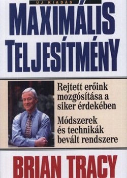 Brian Tracy-Maximális teljesítmény