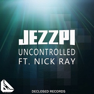 Jezzpi feat. Nick Ray-Uncontrolled