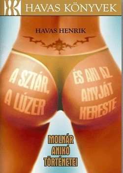 Havas Henrik-A sztár, a lúzer és aki az anyját kereste