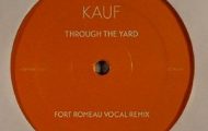 Kauf-Through the Yard (Fort Romeau Remixes)