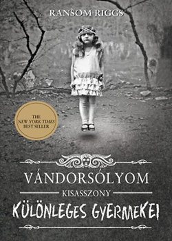 Ransom Riggs-Vándorsólyom kisasszony különleges gyermekei