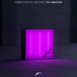 Robbie Rivera Vs Tom Staar-The Funkatron