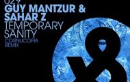 Sahar Z & Guy Mantzur-Temporary Sanity (Cornucopia Remix)