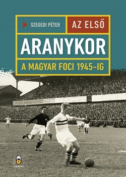 Szegedi Péter-Az első aranykor