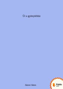Jánosi János-Út a gyönyörhöz
