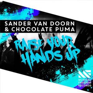 Sander Van Doorn And Chocolate Puma-Raise Your Hands Up