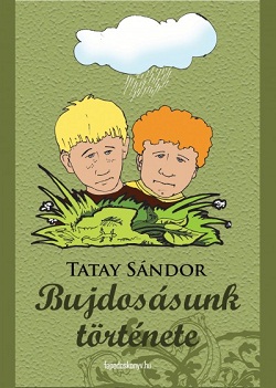 Tatay Sándor-Bujdosásunk története