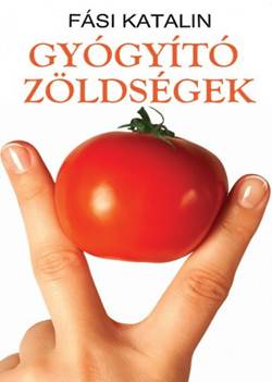Fási Katalin-Gyógyító zöldségek