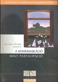 Horányi Özséb-A kommunikáció mint participáció