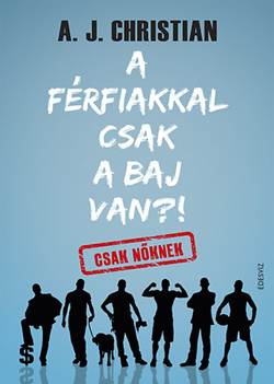 A. J. Christian-A férfiakkal csak a baj van