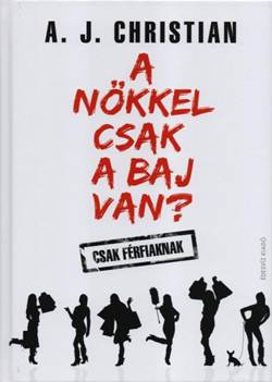 A. J. Christian-A nőkkel csak a baj van?