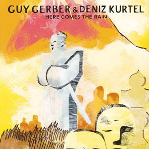 Guy Gerber & Deniz Kurtel-Here Comes The Rain
