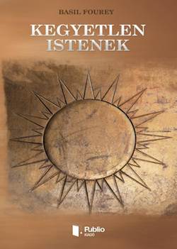 Basil Fourey-Kegyetlen istenek