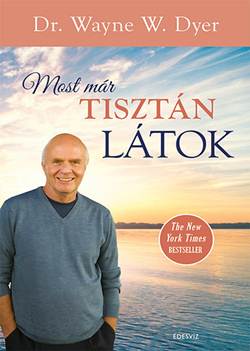 Dr. Wayne W. Dyer-Most már tisztán látok