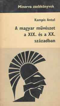 Kampis Antal-A magyar művészet a XIX. és a XX. században