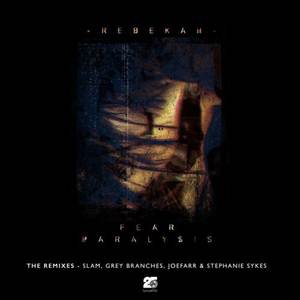 Rebekah-Fear Paralysis (The Remixes)