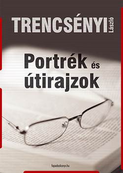 Trencsényi László-Portrék és útirajzok