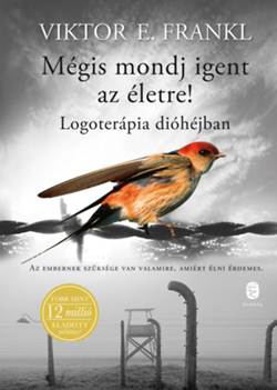 Viktor E. Frankl-Mégis mondj igent az életre!