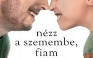 John Elder Robinson-Nézz a szemembe, fiam