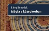Láng Benedek-Mágia a középkorban